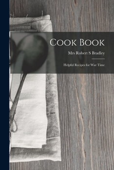 Paperback Cook Book: Helpful Recipes for War Time Book