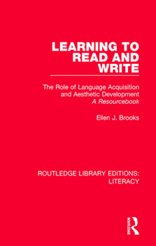 Paperback Learning to Read and Write: The Role of Language Acquisition and Aesthetic Development: A Resourcebook Book