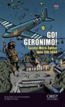 Paperback Go ! Geronimo ! - Sainte-Mère-Église - June 6th 1944 [French] Book