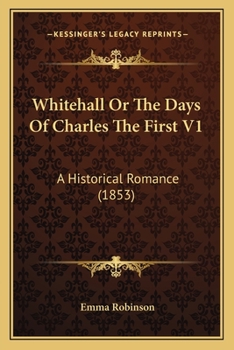 Paperback Whitehall Or The Days Of Charles The First V1: A Historical Romance (1853) Book