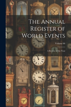 Paperback The Annual Register of World Events: A Review of the Year; Volume 66 Book