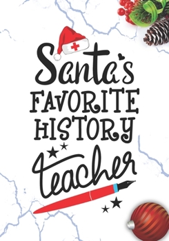 Paperback Santa's Favorite History Teacher: Blank Lined Journal Notebook for School Teachers, Future Pre-K or Kindergarten Teacher, and History subject Teachers Book