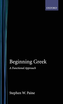 Hardcover Beginning Greek: A Functional Approach Book