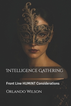 Paperback Intelligence Gathering: Front Line HUMINT Considerations Book