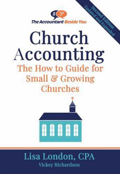 Church Accounting: The How To Guide for Small & Growing Churches (The Accountant Beside You)