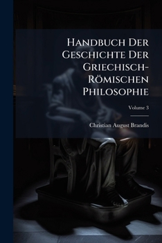 Paperback Handbuch Der Geschichte Der Griechisch-Römischen Philosophie; Volume 3 [German] Book