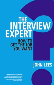 Paperback The Interview Expert: How to Get the Job You Want Book