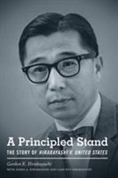 Paperback A Principled Stand: The Story of Hirabayashi V. United States Book