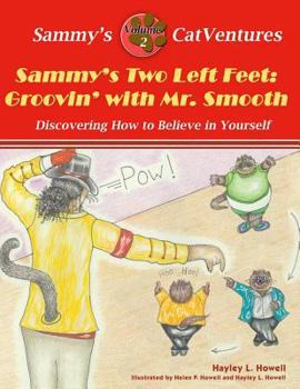 Paperback Sammy's Two Left Feet: Groovin' with Mr. Smooth: Discovering How to Believe in Yourself (Second Edition) Book