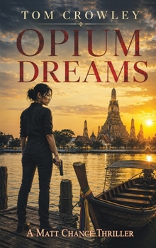 Hardcover Opium Dreams: A Matt Chance Thriller Book