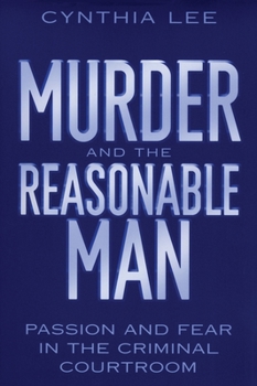 Paperback Murder and the Reasonable Man: Passion and Fear in the Criminal Courtroom Book