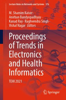 Paperback Proceedings of Trends in Electronics and Health Informatics: Tehi 2021 Book