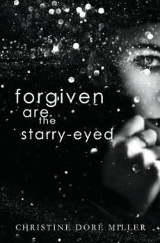 Paperback Forgiven Are the Starry-Eyed Book
