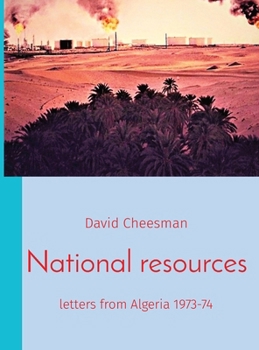 Hardcover National resources: letters from Algeria 1973-74 Book