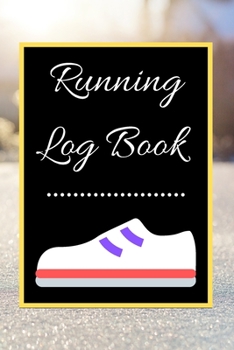 Running Log Book: My Running Diary, Runners Training Log, Running Logs, Track Distance, Time, Speed, Weather, Calories  Christmas books Gift