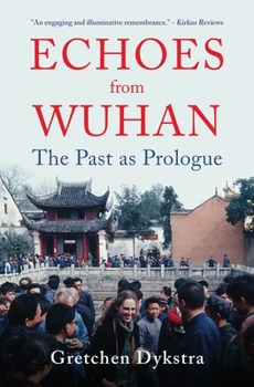 Paperback Echoes from Wuhan: The Past as Prologue Book