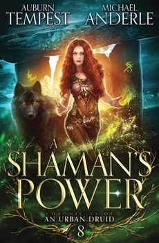 A Shaman's Power - Book #8 of the Chronicles of an Urban Druid