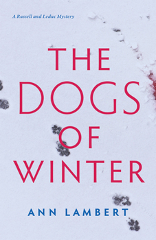 The Dogs of Winter - Book #2 of the Russell and Leduc mysteries