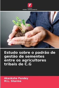 Paperback Estudo sobre o padrão de gestão de sementes entre os agricultores tribais de C.G [Portuguese] Book