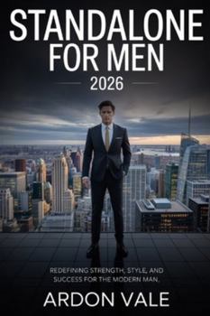 Paperback Standalone for Men 2026: Redefining Strength, Style, and Success for the Modern Man Book