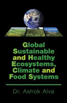 Hardcover Global Sustainable and Healthy Ecosystems, Climate, and Food Systems Book