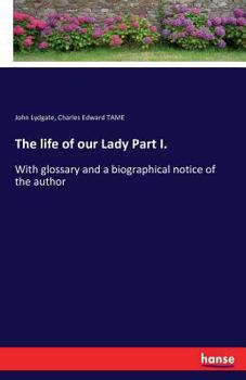 Paperback The life of our Lady Part I.: With glossary and a biographical notice of the author Book