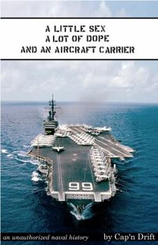 Paperback A Little Sex, A Lot of Dope and an Aircraft Carrier Book