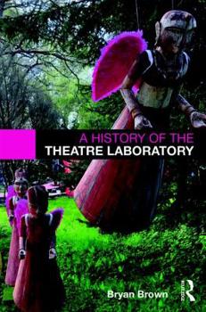 Paperback A History of the Theatre Laboratory Book