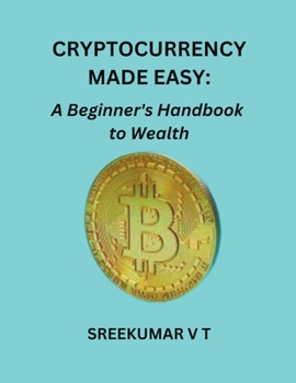 Paperback Cryptocurrency Made Easy: A Beginner's Handbook to Wealth Book