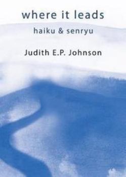 Paperback where it leads: haiku & senryu Book