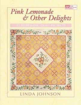 Paperback Pink Lemonade & Other Delights: 10 Refreshing Quilt Projects Book