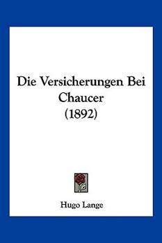 Paperback Die Versicherungen Bei Chaucer (1892) [German] Book