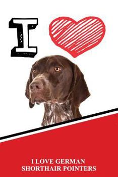 Paperback I Love German Shorthair Pointers: Isometric Dot Paper Portrait Notebook 120 Pages 6x9 Book