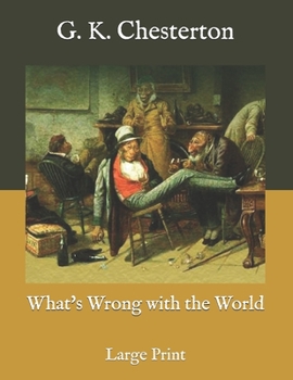 Paperback What's Wrong with the World: Large Print Book