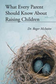 Paperback What Every Parent Should Know about Raising Children Book