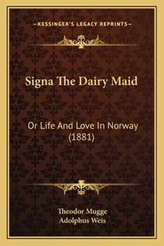 Paperback Signa The Dairy Maid: Or Life And Love In Norway (1881) Book