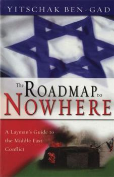 Paperback Roadmap To Nowhere: A Layman's Guide to the Middle East Conflict Book