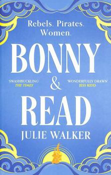 Paperback Bonny & Read: The Beautiful and Page-Turning Feminist Historical Novel for 2023 Book