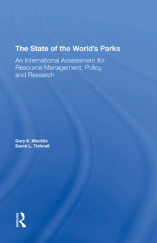 The State of the World's Parks: An International Assessment for Resource Management, Policy, and Research
