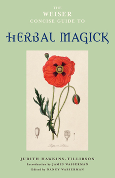 Paperback The Weiser Concise Guide to Herbal Magick Book