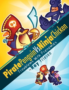 Hardcover Pirate Penguin Vs Ninja Chicken, Volume 1: Troublems with Frenemies Book