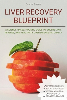 Paperback Liver Recovery Blueprint: A Science-Based, Holistic Guide to Understand, Reverse, and Heal Fatty Liver Disease Naturally Book