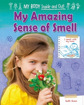 My Amazing Sense of Smell - Book  of the My Body: Inside and Out!