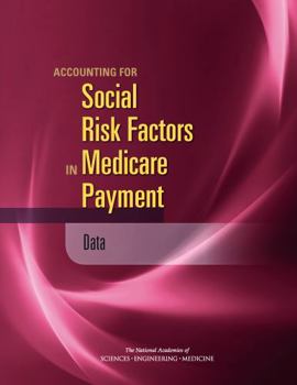 Accounting for Social Risk Factors in Medicare Payment: Data