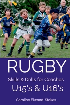 Paperback RUGBY Skills & Drills for Coaches U15's & U16's Book