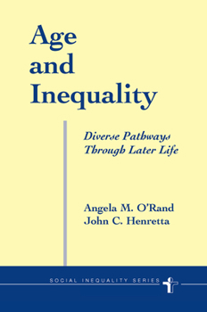 Hardcover Age And Inequality: Diverse Pathways Through Later Life Book