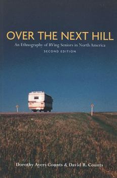 Paperback Over the Next Hill: An Ethnography of RVing Seniors in North America, Second Edition Book