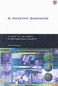 Paperback Healthy Business: A Guide to the Global Pharmaceutical Industry Book