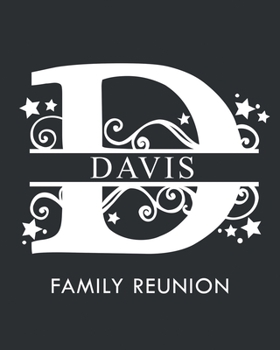 Paperback Davis Family Reunion: Personalized Last Name Monogram Letter D Family Reunion Guest Book, Sign In Book (Family Reunion Keepsakes) Book