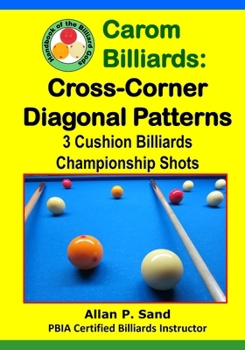 Paperback Carom Billiards: Cross-Corner Diagonal Patterns: 3-Cushion Billiards Championship Shots Book